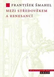 Mezi středověkem a renesancí -…