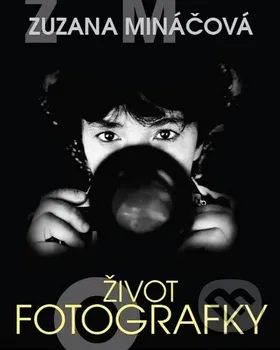 Literární biografie Mináčová Zuzana, Formáčková Marie,: Zuzana Mináčová - Život fotografky