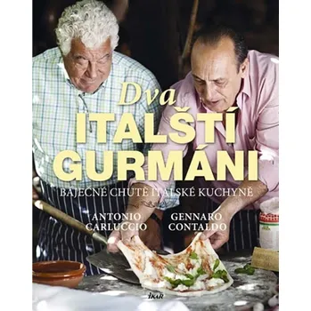 Dva italští gurmáni - Antonio Carluccio, Gennaro Contaldo