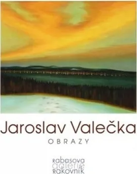 Umění Jaroslav Valečka - Obrazy: Jaroslav Valečka