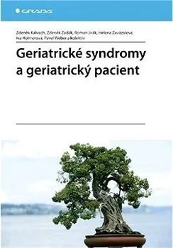 Geriatrické syndromy a geriatrický pacient - Zdeněk Kalvach