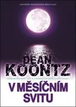 V měsíčním svitu - Dean Koontz