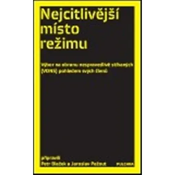 Nejcitlivější místo režimu - Jaroslav Pažout
