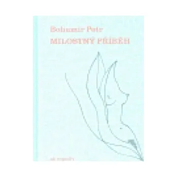 Poezie Milostný příběh - Petr Bohumír