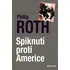 Spiknutí proti Americe - Philip Roth