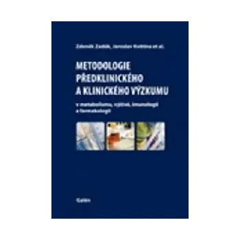 Metodologie předklinického a klinického výzkumu - Zdeněk Zadák, Jaroslav Květina 