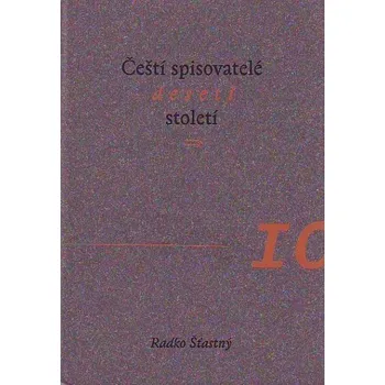 Čeští spisovatelé deseti století - Radko Šťastný (2001, pevná)