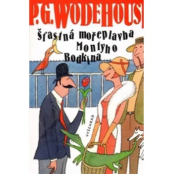 Šťastná mořeplavba Montyho Bodkina - Pelham Grenvill Wodehouse Šťastná mořeplavba Montyho Bodkina - Pelham Grenvill Wodehouse