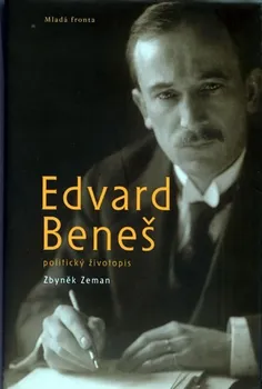 Literární biografie Edvard Beneš: Politický životopis - Zbyněk Zeman