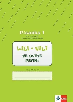 Český jazyk Písanka 1 pro 1. ročník ZŠ: Lili a Vili Ve světě psaní - Zuzana Maňourová