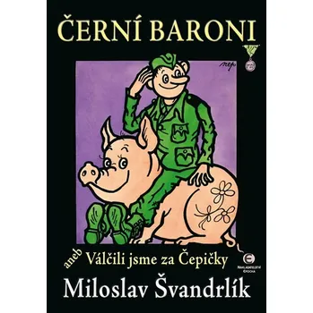 Černí baroni aneb Válčili jsme za…