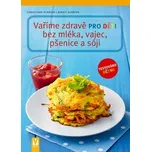 Vaříme zdravě pro děti bez mléka,…