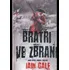 Bratři ve zbrani - Iain Gale