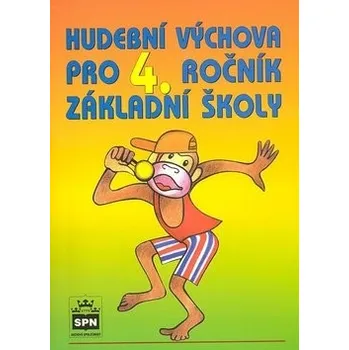 Hudební výchova Hudební výchova pro 4. ročník základní školy - Marie Lišková