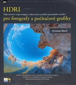 HDRI: pro fotografy a počítačové grafiky - Christian Bloch