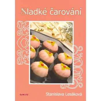 Sladké čarování - Stanislava Lesáková