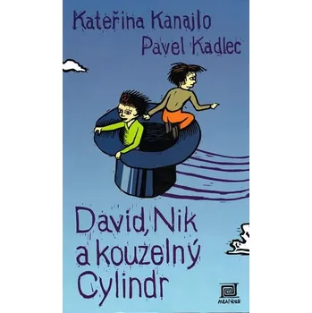 David, Nik a kouzelný cylindr - Kateřina Kanajlo