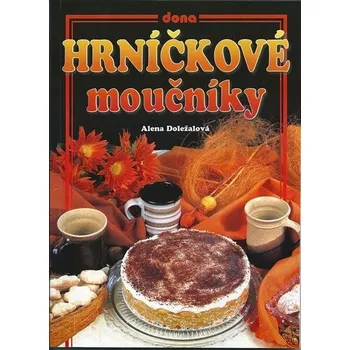 Hrníčkové moučníky - Alena Doležalová