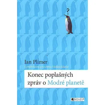 Konec poplašných zpráv o Modré planetě - Ian Plimer
