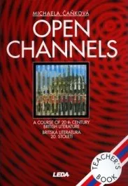 Anglický jazyk Open Channels - Britská literatura 20. století - metodická příručka: Michaela Čaňková