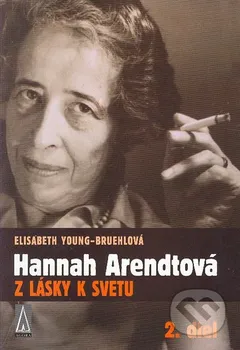 Hannah Arendtová Z lásky k svetu
