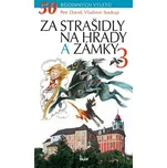 Za strašidly na hrady a zámky 3 - 50…