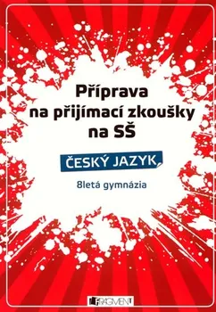 Český jazyk Příprava na přijímací zkoušky na SŠ Český jazyk