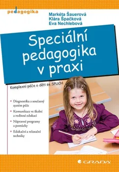 Speciální pedagogika v praxi - Komplexní péče o děti se SPUCH: Šauerová Markéta