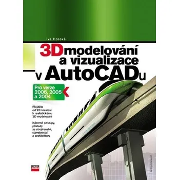 3D modelování a vizualizace v AutoCADu - Iva Horová 3D modelování a vizualizace v AutoCADu - Iva Horová