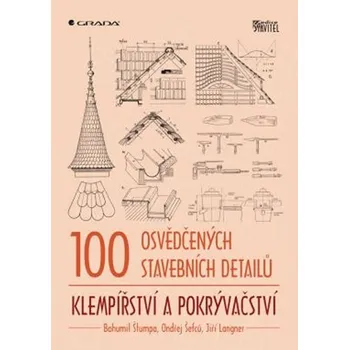 100 osvědčených stavebních detailů: klempířství a pokrývačství - Bohumil Štumpa