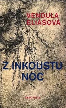 Poezie Eliášová Vendula - Z inkoustu noc