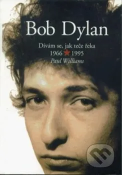 Literární biografie Bob Dylan: Paul Williams