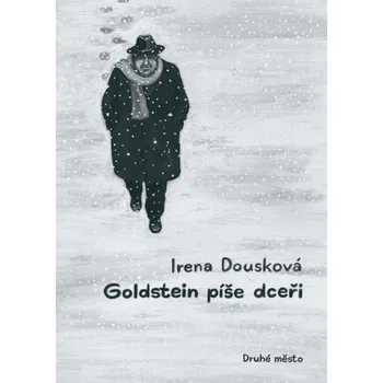 Goldstein píše dceři - Irena Dousková