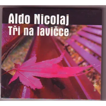 Tři na lavičce - Aldo Nicolaj [CD]