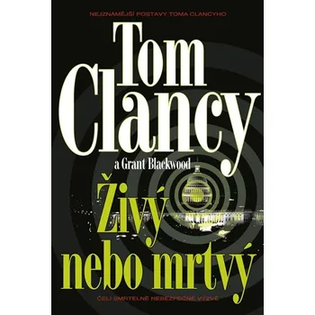 Živý nebo mrtvý - Tom Clancy