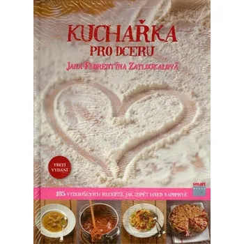 Recenze Kuchařka pro dceru - Jana Zatloukalová