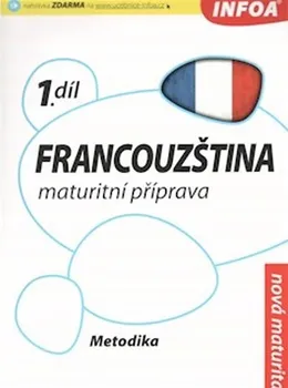 Francouzský jazyk Francouzština 1 maturitní příprava: metodika - Daniele Bourdais