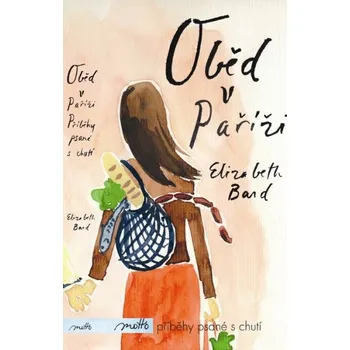 Oběd v Paříži: Elizabeth Bard