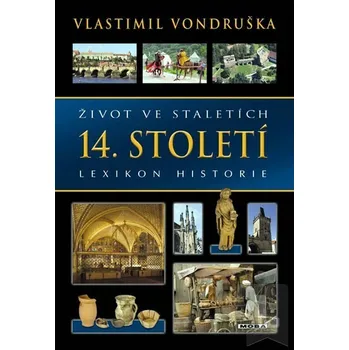 Encyklopedie Život ve staletích 14. století: Vlastimil Vondruška