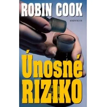 Únosné riziko - Robin Cook