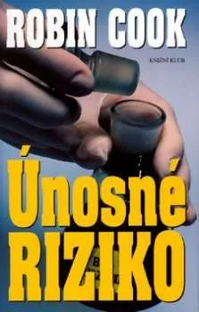 Únosné riziko - Robin Cook