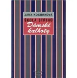 Škola střihů: Dámské kalhoty - Jana Kocurková