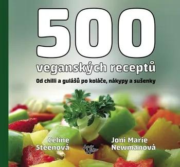 500 veganských receptů -  Joni M. Newman a Celine Steen