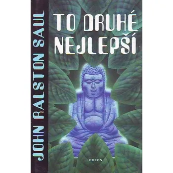 Kniha To druhé nejlepší - John Ralston Saul
