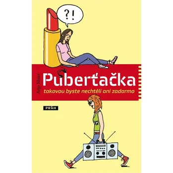 Puberťačka: takovou byste nechtěli ani zadarmo - Anja Maier