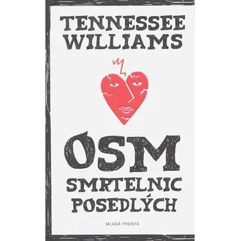 Osm smrtelnic posedlých - Tennessee Williams