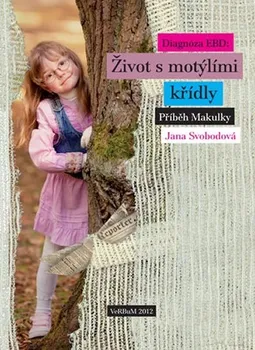 Literární biografie Diagnóza EBD: Život s motýlími křídly - Jana Svobodová