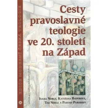 Recenze Cesty pravoslavné teologie ve 20. století na Západ: Kateřina Bauerová