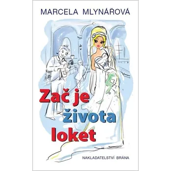 Zač je života loket - Marcela Mlynářová