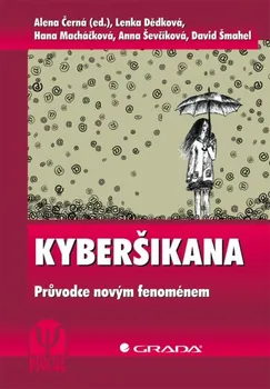 Kyberšikana: Průvodce novým fenoménem - Alena Černá a kol.